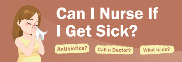 Can I nurse if I get sick?